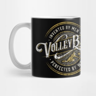 Volleyball | Invented by Men, Perfected by Women Mug